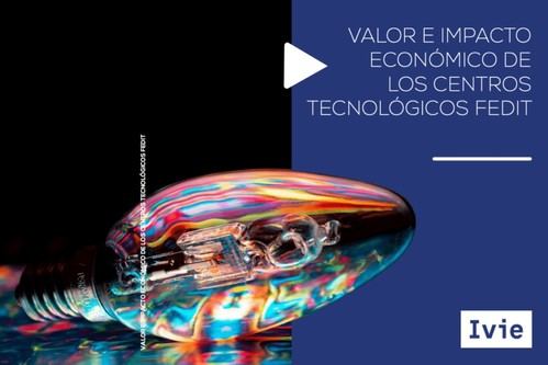 Centros Tecnológicos en España: 7.700 millones de euros y 127.000 empleos generados